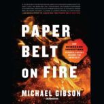 Paper Belt on Fire, Michael Gibson