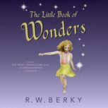 The Little Book of Wonders, R.W. Berky