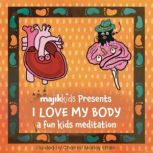 I Love My Body, Majik Kids