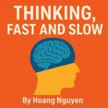 Thinking, Fast and Slow How Your Bra..., Hoang Nguyen
