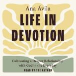 Life in Devotion, Ana Avila