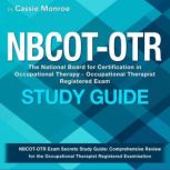 NBCOTOTR Study Guide, Cassie Monroe