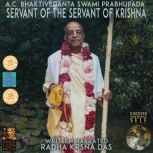 A.C. Bhaktivedanta Swami Prabhupada Servant Of The Servant Of Krishna, Radha Krsna Das
