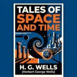 Tales Of Space And Time, Wells, H. G. Herbert George