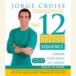 The 12 Second Sequence Get Fit in 20 Minutes Twice a Week!, Jorge Cruise