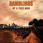 Ramblings of a Free Man, Kevin Paul Mellor