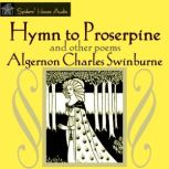 Hymn to Proserpine, Algernon Charles Swinburne