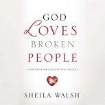 God Loves Broken People, Sheila Walsh