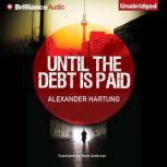 Until the Debt is Paid, Alexander Hartung