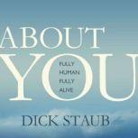 About You, Dick Staub