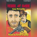 Rebel Of Bodie, Gary McCarthy