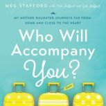 Who Will Accompany You?, Meg Stafford
