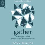 Gather, Tony Merida