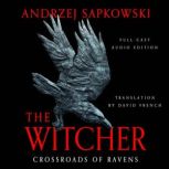Crossroads of Ravens Full Cast Editi..., Andrzej Sapkowski