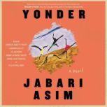 Yonder A Novel, Jabari Asim