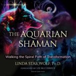 The Aquarian Shaman, Linda Star Wolf