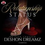Relationship Status, Deshon Dreamz