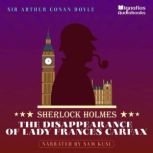 The Disappearance of Lady Frances Car..., Sir Arthur Conan Doyle