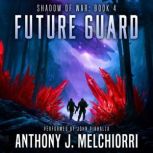 Future Guard, Anthony J. Melchiorri
