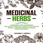 Medicinal Herbs, Benjamin X. Campbell