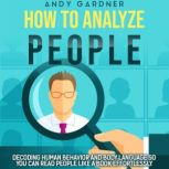 How to Analyze People Decoding Human..., Andy Gardner
