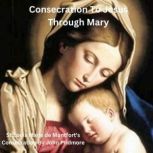 Consecration To Jesus Though Mary, John Pridmore