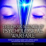 The Dark Science Of Psychological War..., Madison Taylor