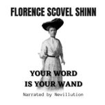 Your Word Is Your Wand, Florence Scovel Shinn