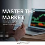Master the Market, Andy Tully