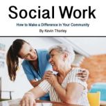 Social Work, Kevin Thorley