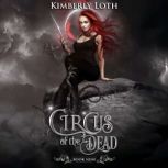 The Circus of the Dead Book 9, Kimberly Loth