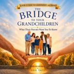 The Bridge To Your Grandchildren, Neil Taft