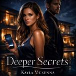 Deeper Secrets, Kayla Mckenna