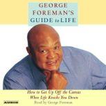 George Foremans Guide to Life, George Foreman