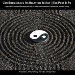Zen Buddhism and Its relation to Art | The Poet Li Po Two classics of Chinese literature and study by the greatest translator of Chinese poetry, Arthur Waley
