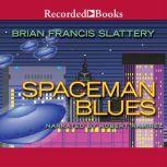 Spaceman Blues, Brian Francis Slattery