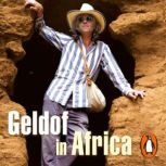 Geldof In Africa, Bob Geldof