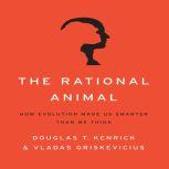 The Rational Animal, Douglas T. Kenrick
