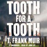 Tooth for a Tooth, T. Frank Muir