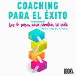 Coaching para el exito Los 4 pasos p..., Marina R. Pinto