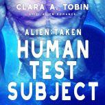 Alien Taken  Human Test Subject Sc..., Clara A. Tobin