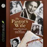 The Pastor's Wife A Courageous Testimony of Persecution and Imprisonment in Communist Romania, Sabina Wurmbrand