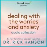 Dealing with Worries and Anxiety Audi..., Rick Hanson