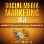 Social Media Marketing 2021, Michael Branding