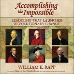 Accomplishing the Impossible, William E. Rapp