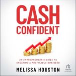 Cash Confident, Melissa Houston