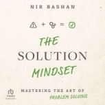 The Solution Mindset, Nir Bashan