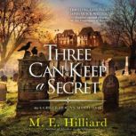 Three Can Keep a Secret, M. E. Hilliard