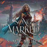The Song of the Marked, S.M. Gaither