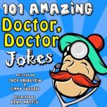 101 Amazing Doctor Doctor Jokes, Jack Goldstein